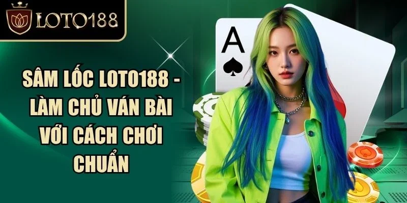 Sâm Lốc Loto188